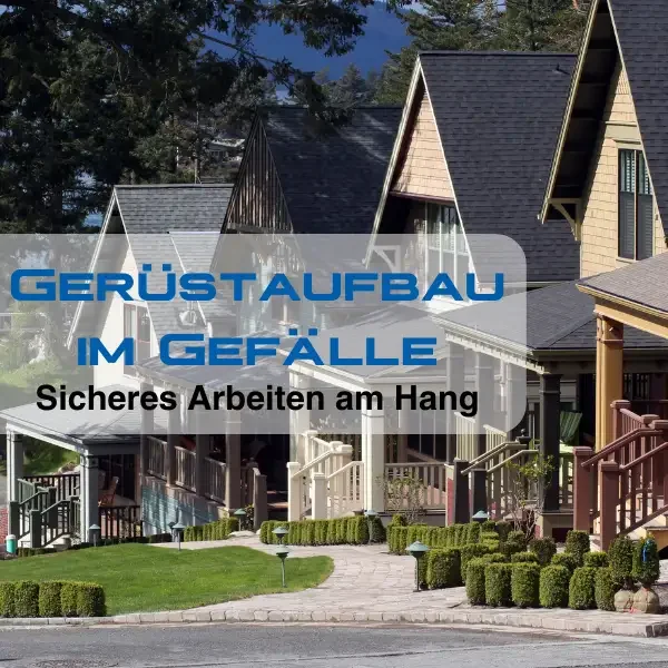 Gerüstaufbau im Gefälle